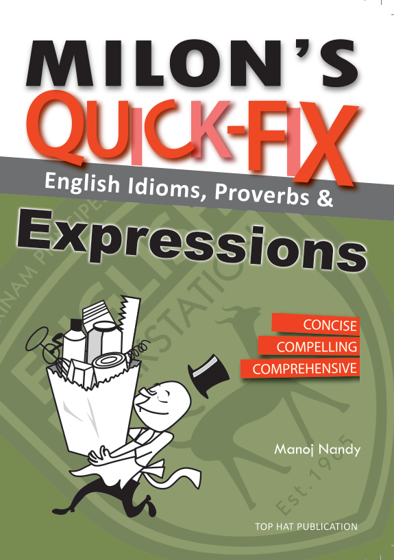 Milon’s Quick-Fix: English Idioms, Proverbs & Expressions