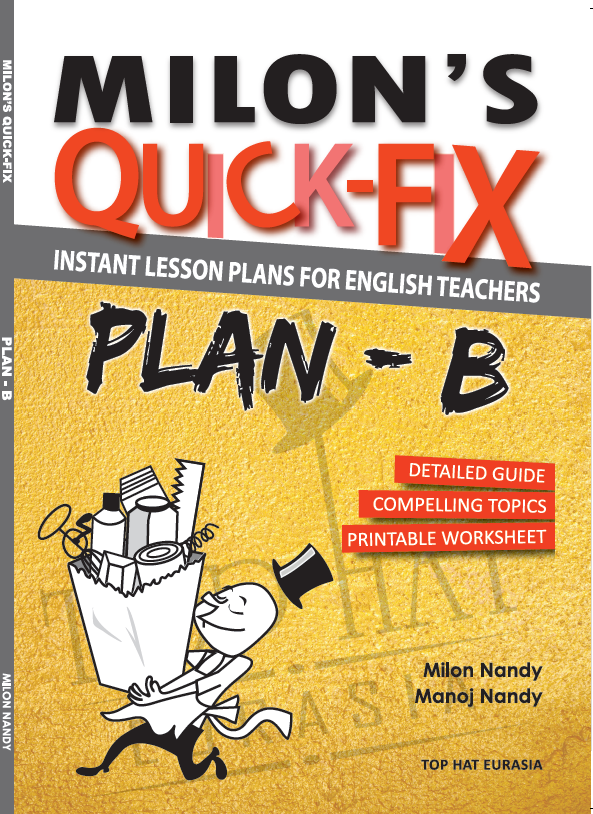 Milon’s Quick-Fix: Plan-B — Instant Lesson Plans for English Teachers